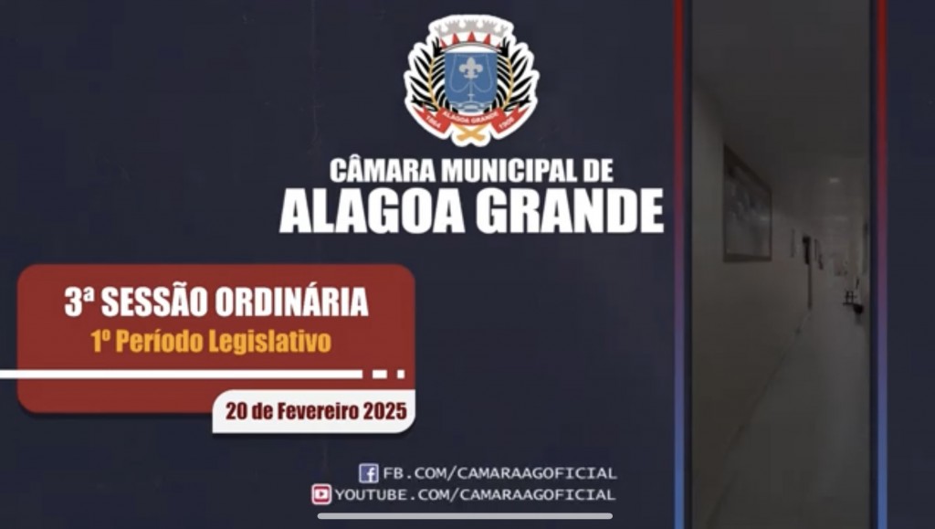 3ª Sessão Ordinária do 1º Período Legislativo do ano de 2025 da Câmara Municipal de Alagoa Grande-Paraíba